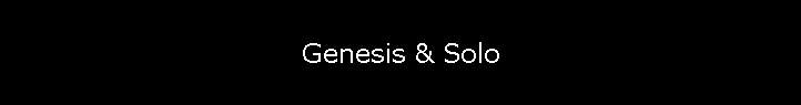 Genesis & Solo